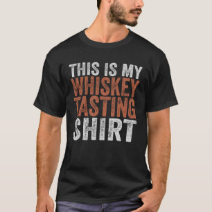 Das ist meine Whiskey-Verkostung T-Shirt