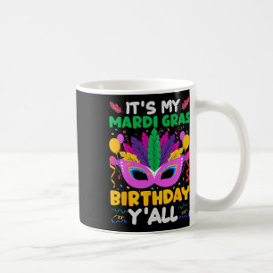 Das ist My Mardi Gras Birthday Yall - Birthday B-d Kaffeetasse