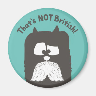 "Das ist NICHT britisch" Tom-Cat mit Schnurrbart Magnet