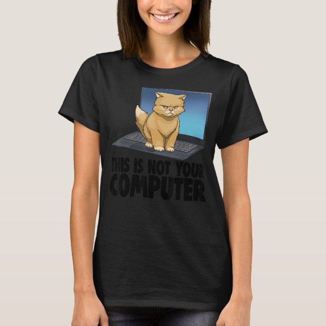 Das ist nicht dein Computer wütend Cat Funny Cat L T-Shirt (Vorderseite)