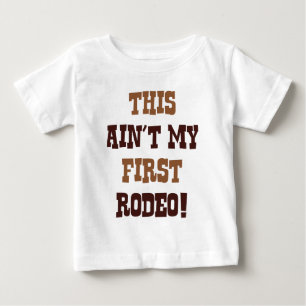 Das ist nicht mein erstes Rodeo! Baby T-shirt