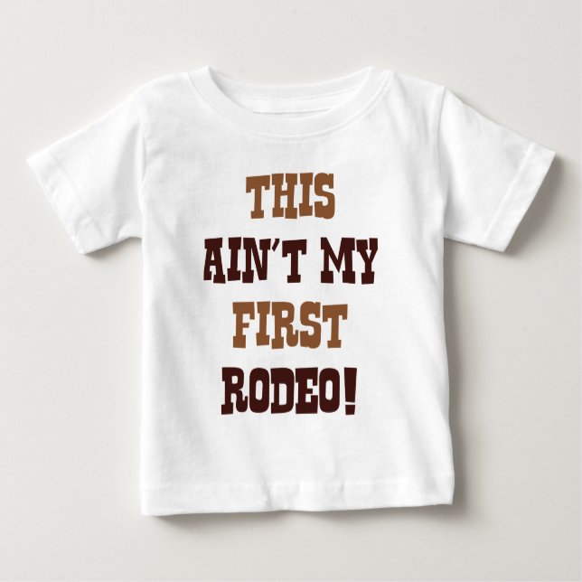 Das ist nicht mein erstes Rodeo! Baby T-shirt (Vorderseite)