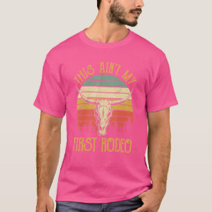 Das ist nicht mein erstes Rodeo Howdy Country-Mus T-Shirt
