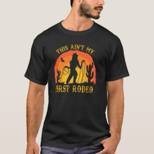 Das ist nicht mein erstes Rodeo Retro Western Reit T-Shirt