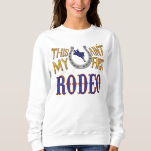 Das ist nicht mein erstes Rodeo Sweatshirt