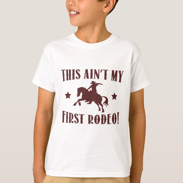 Das ist nicht mein erstes Rodeo! T-Shirt (Vorderseite)