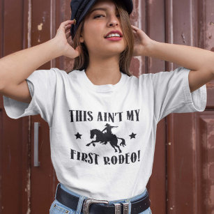 Das ist nicht mein erstes Rodeo! T-Shirt