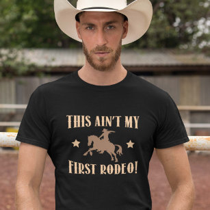 Das ist nicht mein erstes Rodeo! T-Shirt
