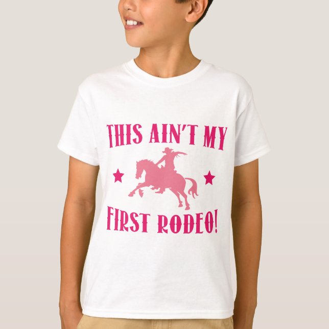 Das ist nicht mein erstes Rodeo! T-Shirt (Vorderseite)