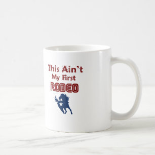 Das ist nicht mein erstes Rodeo Tasse