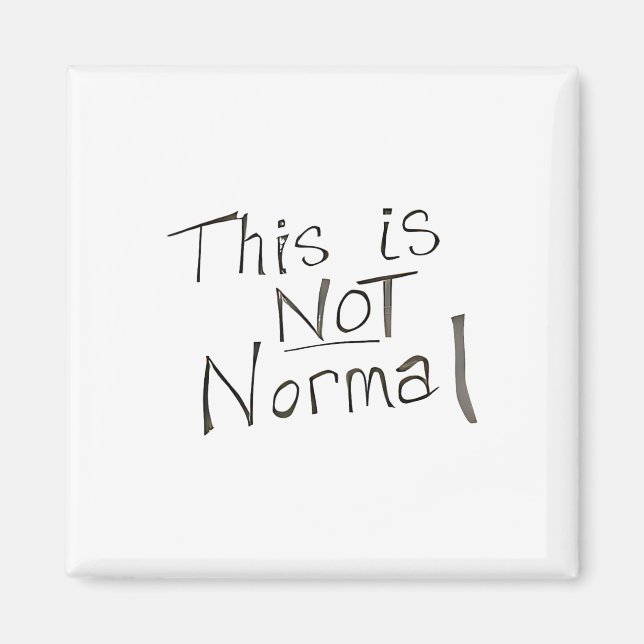 Das ist nicht normal - also für die Welt Magnet (Vorne)
