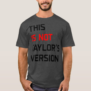 Das ist nicht Taylors Version TShirt 1