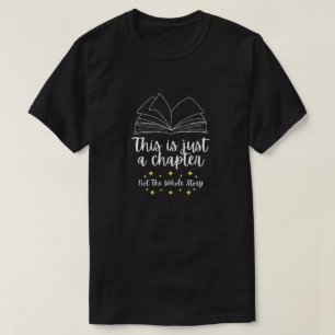 Das ist nur ein Kapitel, nicht die ganze Geschicht T-Shirt
