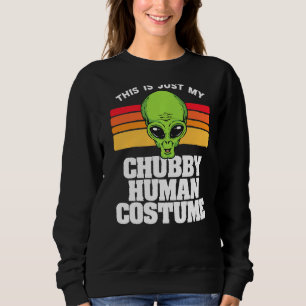 Das ist nur mein Chubby menschliches Kostüm Niedli Sweatshirt