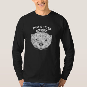 Das ist Otter Nonsense Funny Otter Lover Spaß Sea T-Shirt