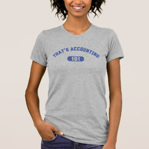 Das ist Rechnungslegung 101 T-Shirt