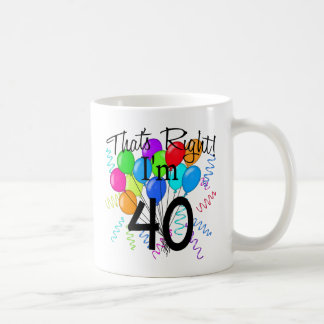 Das ist Recht, das ich 40 - Geburtstag bin Tasse