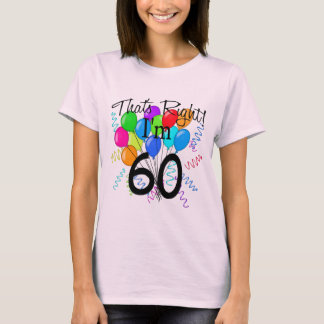 Das ist richtig, ich bin 60 - Geburtstag T-Shirt