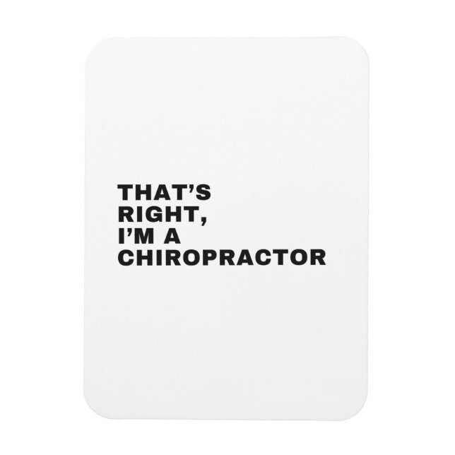 DAS IST RICHTIG, ICH BIN EIN CHIROPRAKTOR MAGNET (Vertikal)