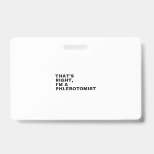 DAS IST RICHTIG, ICH BIN EIN PHLEBOTOMIST AUSWEIS