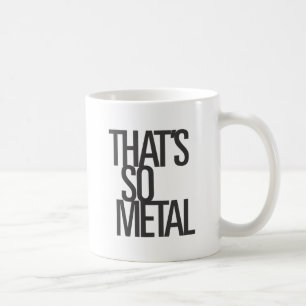 Das ist so Metall Kaffeetasse