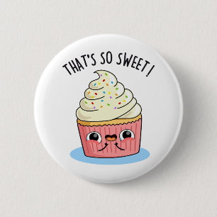 Das ist so süßer, sonniger Sprinkler Cupcake Pun Button