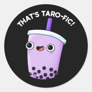 Das ist Taroffic Funny Boba Tea Pun Dark BG Runder Aufkleber