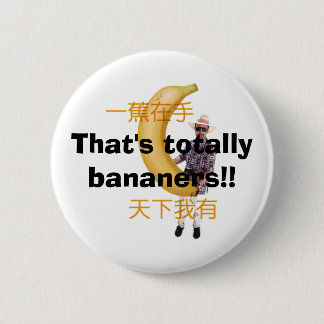 Das ist total bananers!! button