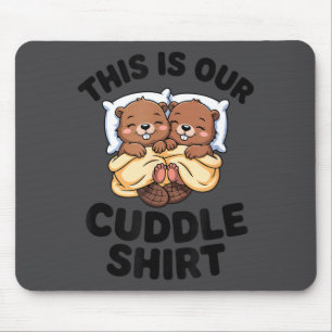 Das ist unser Kuschel-Shirt Süße Biber Paar Mousepad