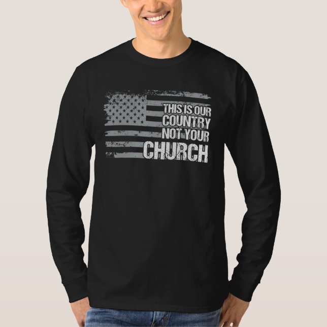 Das ist unser Land, nicht Ihre Kirchenflagge Ameri T-Shirt (Vorderseite)
