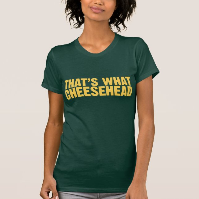 Das ist, was Cheesehead T-Shirt (Vorderseite)