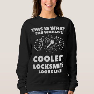 Das ist, was die Coolste Locksmtih der Welt aussie Sweatshirt