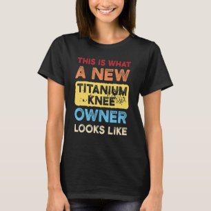 Das ist was ein neues Titanium Knie Titanium Sur T-Shirt