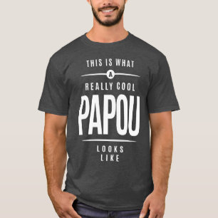 Das ist was für ein wirklich Cooles Papou T-Shirt