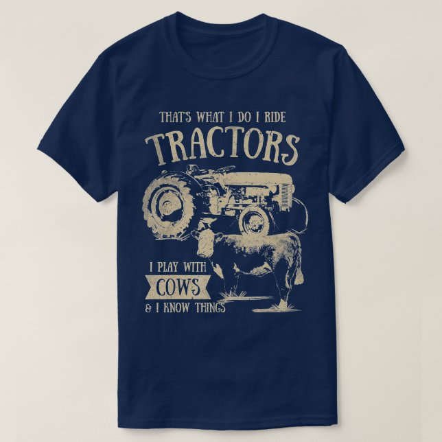 Das ist, was ich fahre Traktoren Funny Bauer Cowbo T-Shirt (Design vorne)