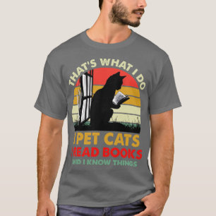 Das ist, was ich füttere Katzen ich lese Bücher un T-Shirt