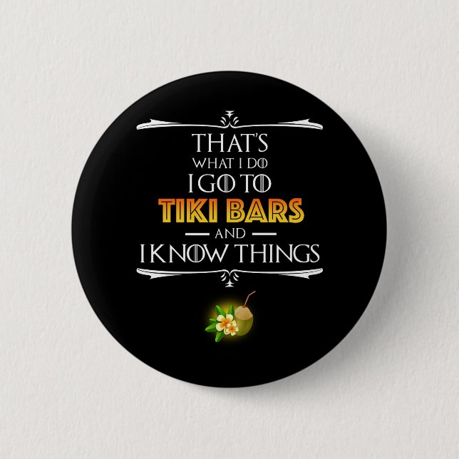 Das ist was ich mache - Ich gehe in Tiki Bars Button (Vorderseite)