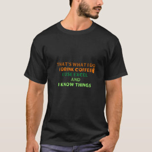 Das ist was ich mache wenn ich Kaffee trinke und e T-Shirt