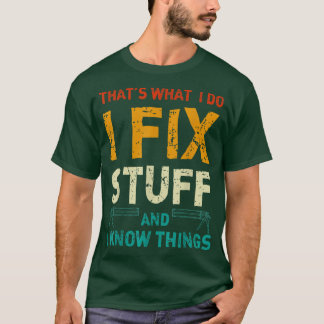 Das ist, was ich mache, wenn ich Stuff und ich Din T-Shirt