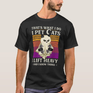 Das ist, was ich mit Katzen füttere ich heftige Ge T-Shirt