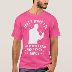 Das ist, was ich Opera Singer Theater Opera Vocali T-Shirt
