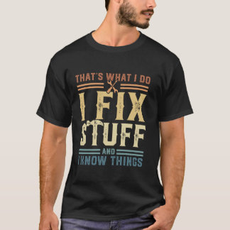 Das ist, was ich repariere und ich weiß, was ich T-Shirt