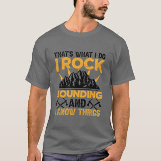 Das ist was ich tue, ich bin ein Gesteinssammler,  T-Shirt