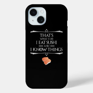 Das ist was ich tue, ich esse Sushi und ich kenne  Case-Mate iPhone Hülle