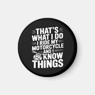 Das ist, was ich tue, ich fahre mein Motorrad und Magnet