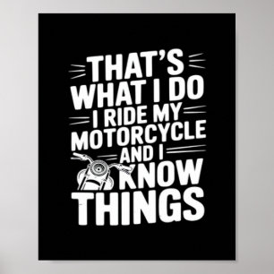 Das ist, was ich tue, ich fahre mein Motorrad und  Poster
