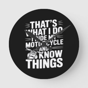 Das ist, was ich tue, ich fahre mein Motorrad und Runde Wanduhr