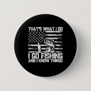 Das ist was ich tue, ich gehe angeln und ich kenne button