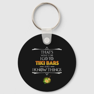 Das ist, was ich tue - Ich gehe in Tiki-Bars Schlüsselanhänger