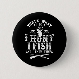 Das ist, was ich tue, ich jage, fische und kenne l button
